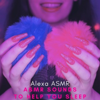 Asmr Sounds to Help you Sleep