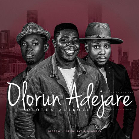 OLORUN ADEJARE ft. Sinmi Jay & Olar Ola | Boomplay Music