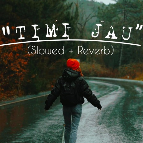 TIMI JAU (Slowed+Reverb)