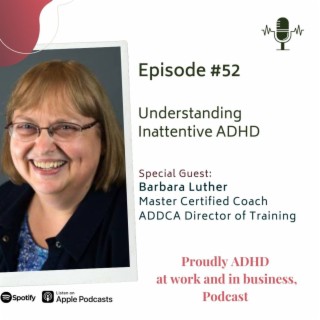 Understanding Inattentive ADHD | Guest Barbara Luther