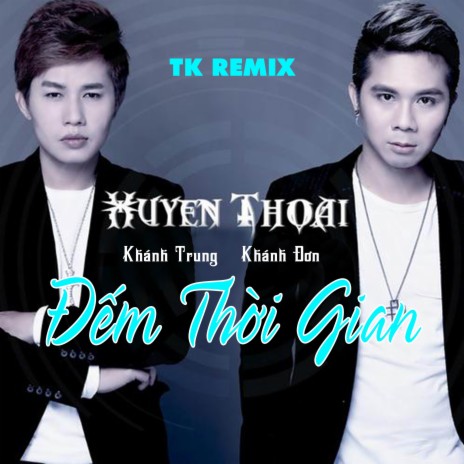 Đếm Thời Gian (TK Remix) ft. TK Entertainment | Boomplay Music