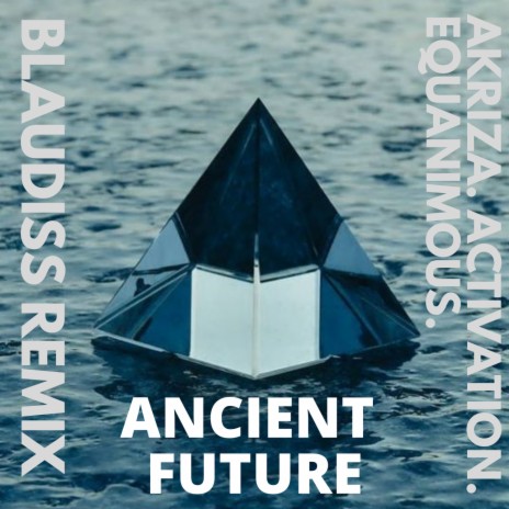Ancient Future (BlauDisS Remix) ft. Activation & Equanimous | Boomplay Music