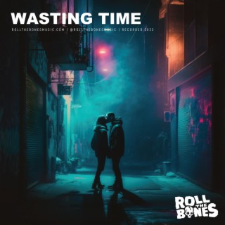 Wasting Time lyrics | Boomplay Music