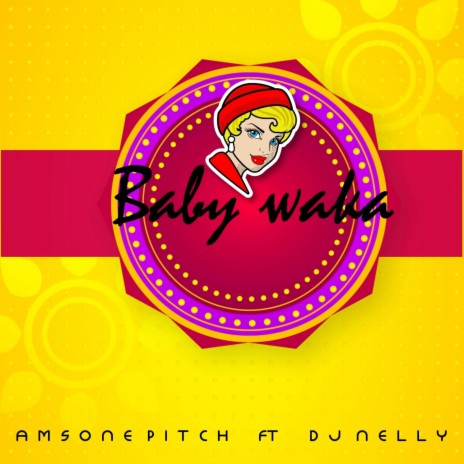 Baby Waka ft. Dj Nelly | Boomplay Music