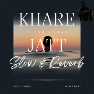 Khare Jatt (Slow & Reverb)