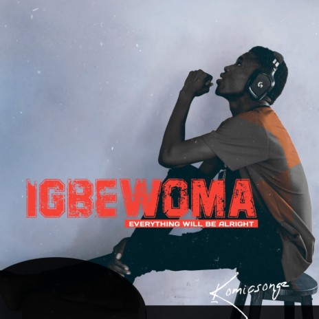 Igbewoma (Everything Will Be Alright) | Boomplay Music