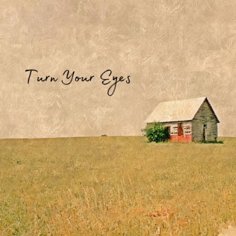 Turn Your Eyes Upon Jesus