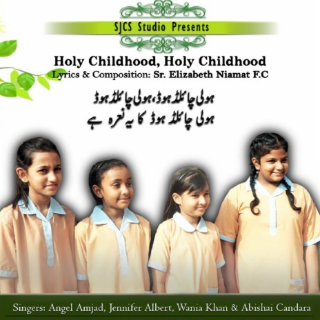 Holy Childhood, Holy Childhood ft. Jennifer Albert, Wania Khan & Angel Amjad