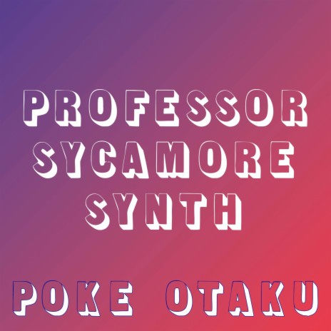 Professor Sycamore Synth (From Pokemon X and Y) | Boomplay Music