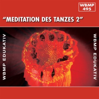 Meditation des Tanzes, Vol. 2