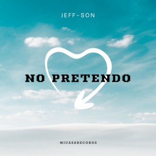 NO PRETENDO lyrics | Boomplay Music