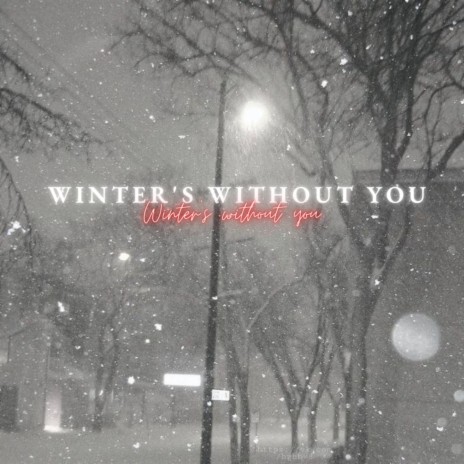 Winter's without you