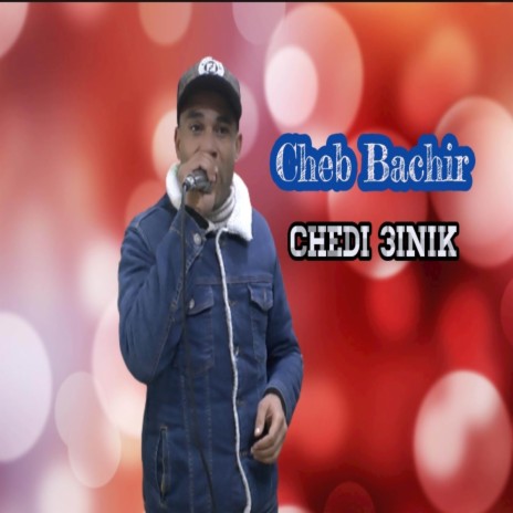 Chedi 3inik | Boomplay Music