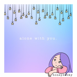 Alone With You