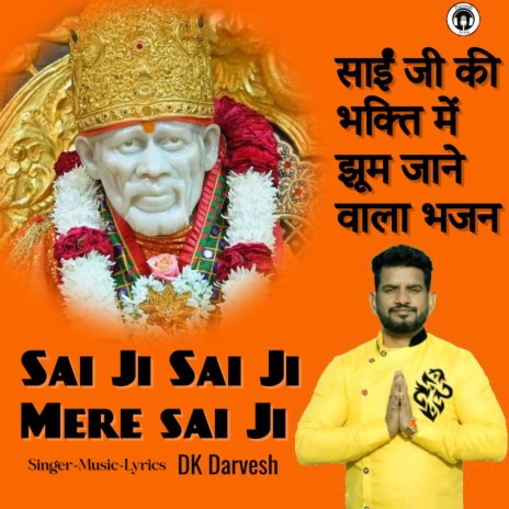 Sai Ji sai Ji Mere Sai Ji | DK Darvesh | Boomplay Music