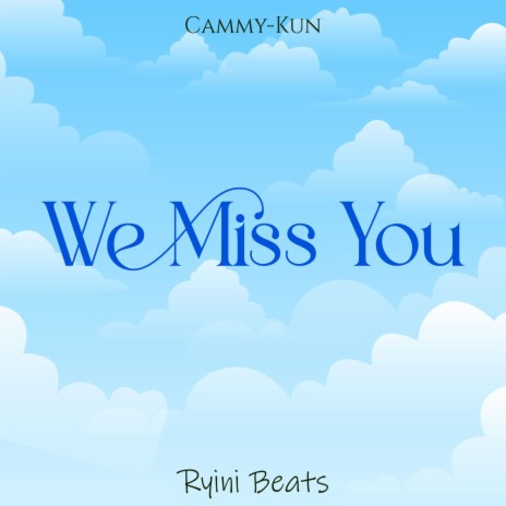 We Miss You | Boomplay Music