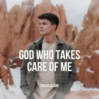 God Who Takes Care Of Me lyrics | Boomplay Music