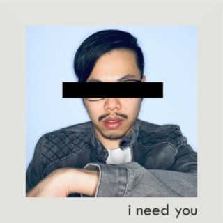 i need you lyrics | Boomplay Music