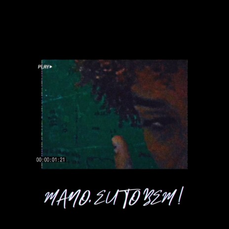 MANO, EU TO BEM | Boomplay Music