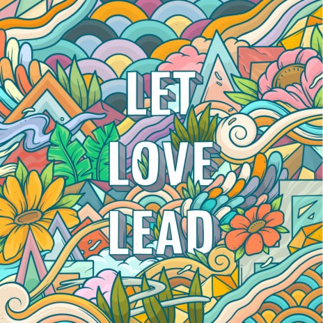 Let Love Lead (feat. Iya Terra) | Boomplay Music