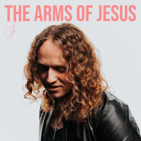 The Arms of Jesus | Boomplay Music