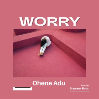 Worry lyrics | Boomplay Music