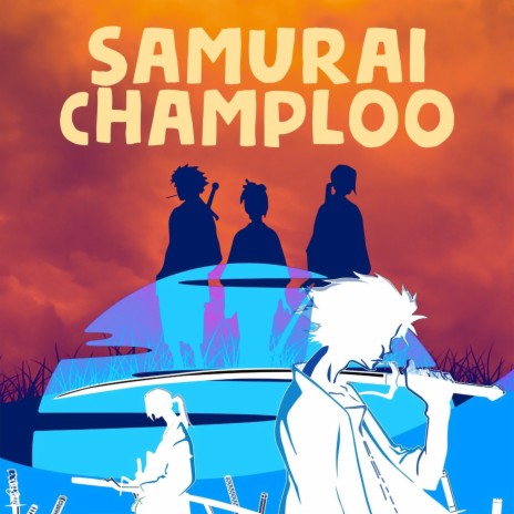 Samurai Champloo | Boomplay Music