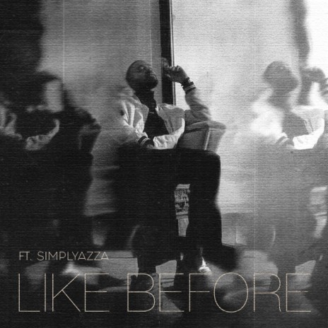 Like Before ft. SimplyAzza | Boomplay Music