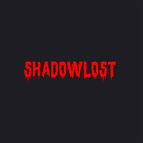 Shadowlost | Boomplay Music