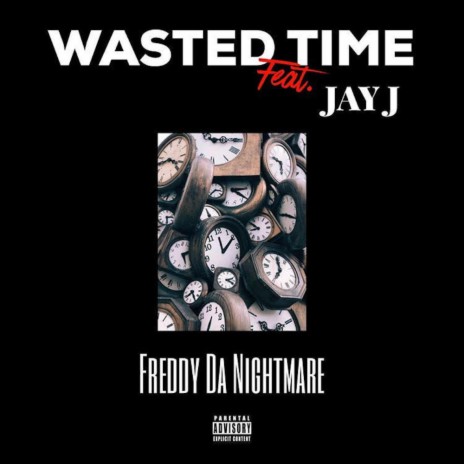 Wasted Time (feat. Jay J)