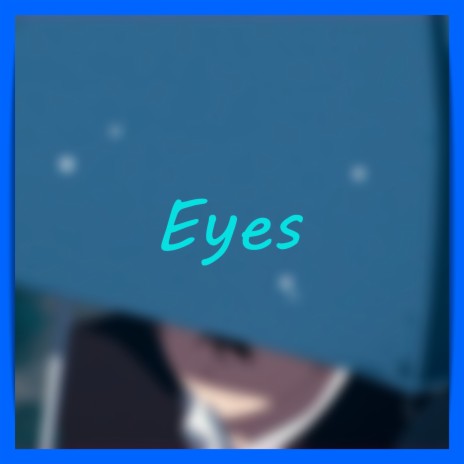 Eyes | Boomplay Music