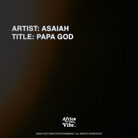 PAPA GOD (Africa Issa Vibe Pt.0) ft. Chel See & Marie A. | Boomplay Music