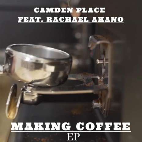 Making Coffee ft. Rachael Akano