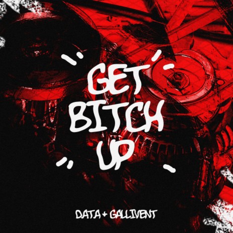 Get Bitch Up ft. Gallivent