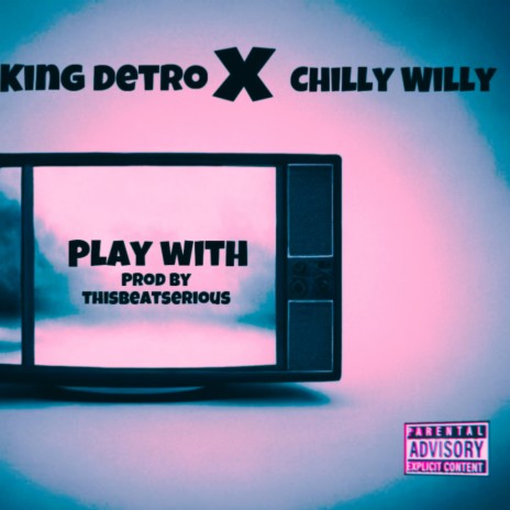 Play with ft. Chilly Willy | Boomplay Music