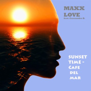 Sunset Time Cafe Del Mar ft. Cassandra B. lyrics | Boomplay Music