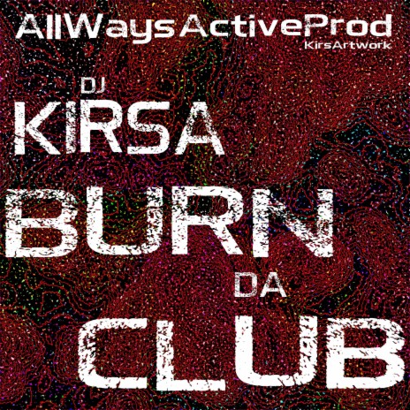 Burn Da Club | Boomplay Music