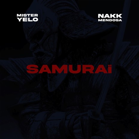 Samuraï ft. Nakk Mendosa | Boomplay Music