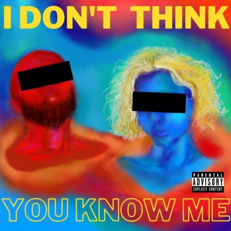 I Don't Think You Know Me ft. DWYER | Boomplay Music