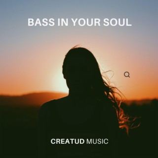 BASS IN YOUR SOUL