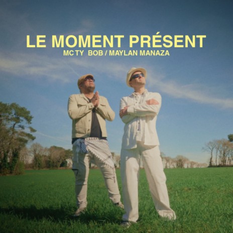 Le moment présent ft. MC TY BOB | Boomplay Music