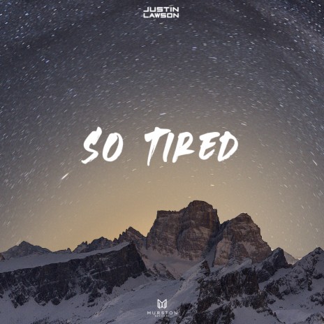 So tired | Boomplay Music