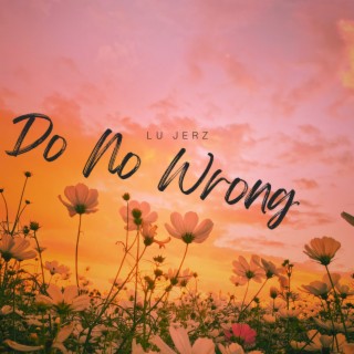 Do No Wrong