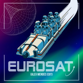 Eurosat - CSO - In A Second Orbit (Alex Mendes Edit)