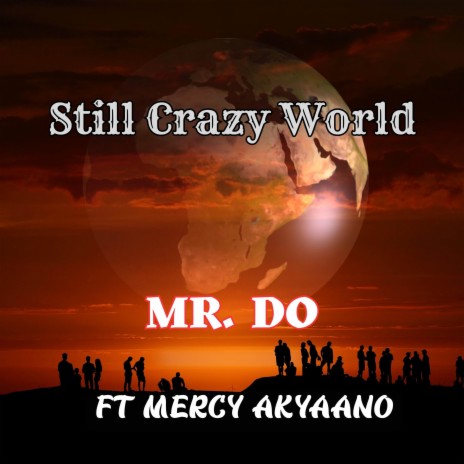 Still Crazy World ft. Mercy Akyaana | Boomplay Music