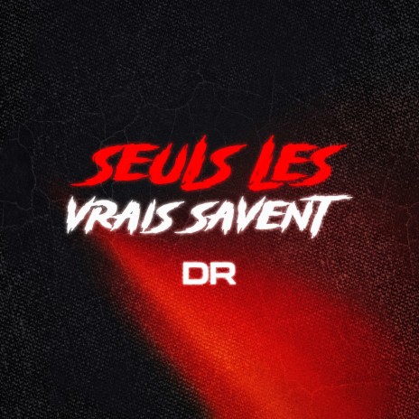 SEULS LES VRAIS SAVENT | Boomplay Music