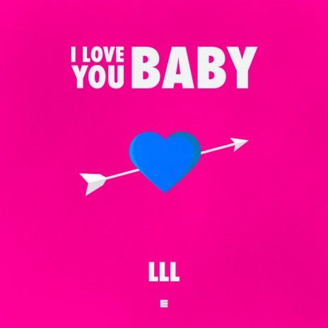 I LOVE YOU BABY ft. LLADE | Boomplay Music