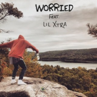 Worried (feat. Lil Xtra)