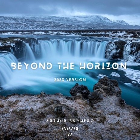 Beyond the Horizon (2023 Version) | Boomplay Music