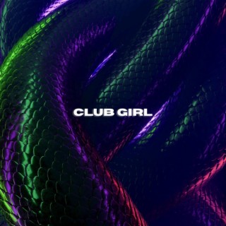 CLUB GIRL lyrics | Boomplay Music
